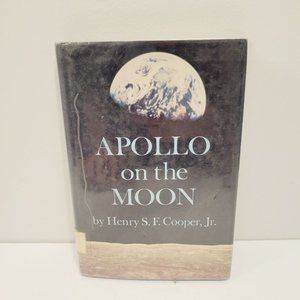 VINTAGE 1969 HARDCOVER W/DJ - APOLLO ON THE MOON BY HENRY S.F. COOPER JR